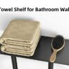 Towel Rack Wall Mounted, BETHOM Towel Racks with Shelf and 3 Hooks for Small Bathroom, Towel Storage Wall Can Holds Up to 3 Large Size(160x100 cm