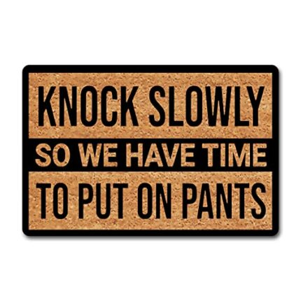 Funny Mat Please Knock Slowly So We Have Time to Put On Pants Welcome Area Rug(23.6 X 15.7 inch) Non-Woven Fabric Top No Slip Rubber Back Entranc