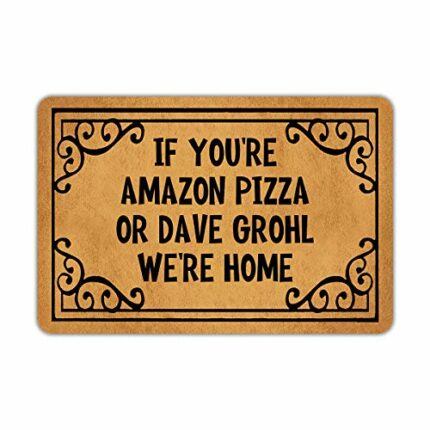 If You're Amazon Pizza Or Dave Grohl We're Home Entrance Door Mat Funny Welcome Rubber Non Slip Backing Mat for Indoor Outdoor 23.6 in(W) X 15.7