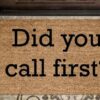 XNBZW Did You Call First Doormat | New Home Gift | Housewarming Gift | Wedding Gift | Welcome Door Mat | Custom Doormat | Personalized Gift Room