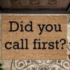 XNBZW Did You Call First Doormat | New Home Gift | Housewarming Gift | Wedding Gift | Welcome Door Mat | Custom Doormat | Personalized Gift Room