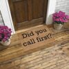 XNBZW Did You Call First Doormat | New Home Gift | Housewarming Gift | Wedding Gift | Welcome Door Mat | Custom Doormat | Personalized Gift Room
